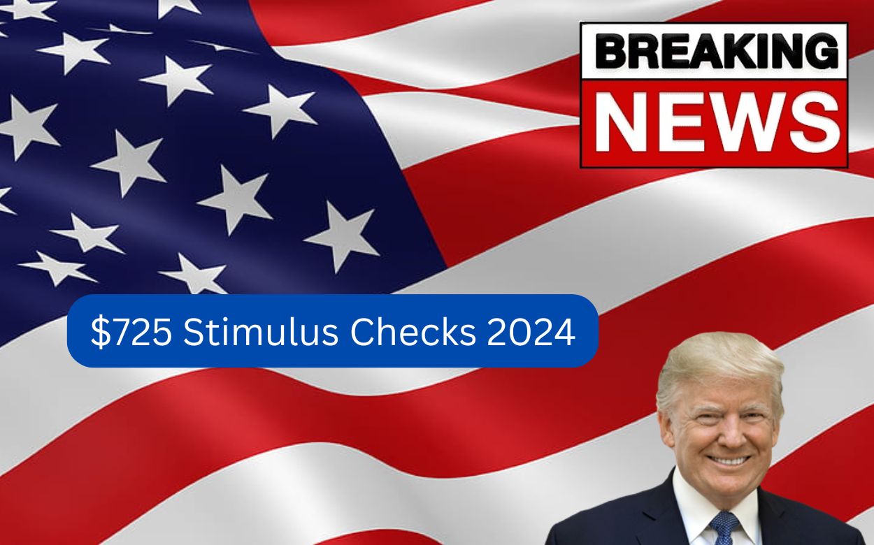 725 Stimulus Checks for 2024 Are YOU Eligible? Payment Dates & Must