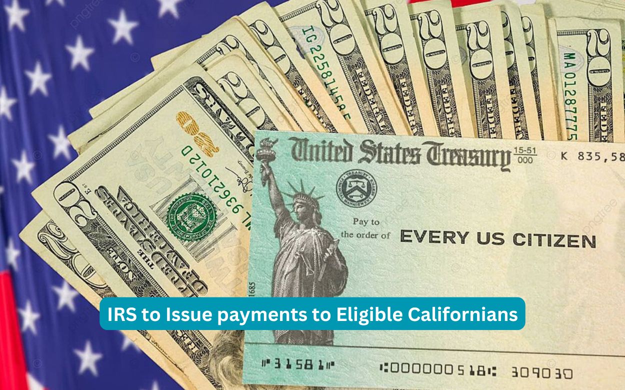 IRS to issue payments to eligible Californians
