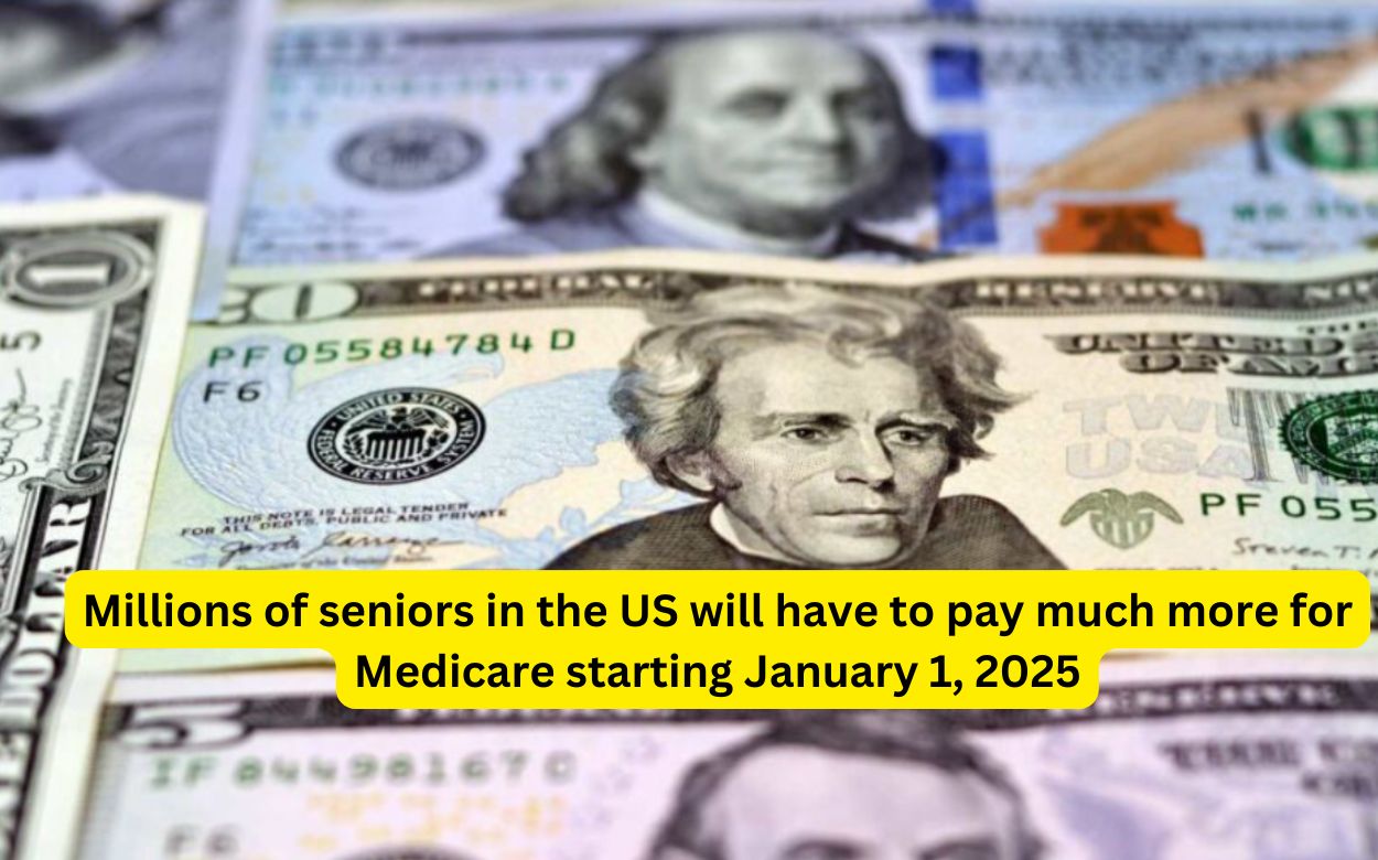 Millions of seniors in the US will have to pay much more for Medicare starting January 1, 2025