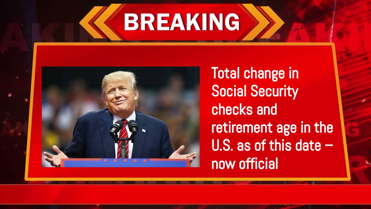 Total change in Social Security checks and retirement age in the U.S. as of this date – now official