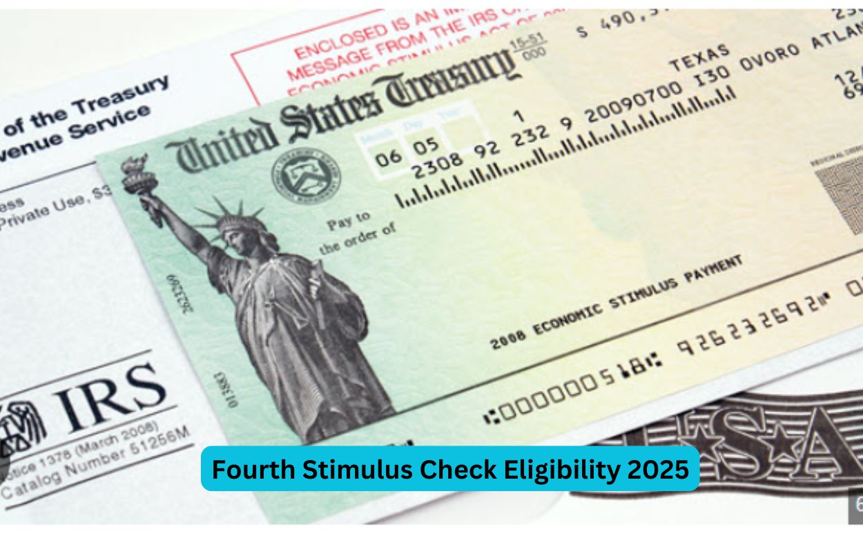 Fourth Stimulus Check Eligibility 2025
