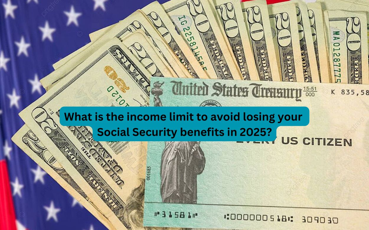 What is the income limit to avoid losing your Social Security benefits in 2025