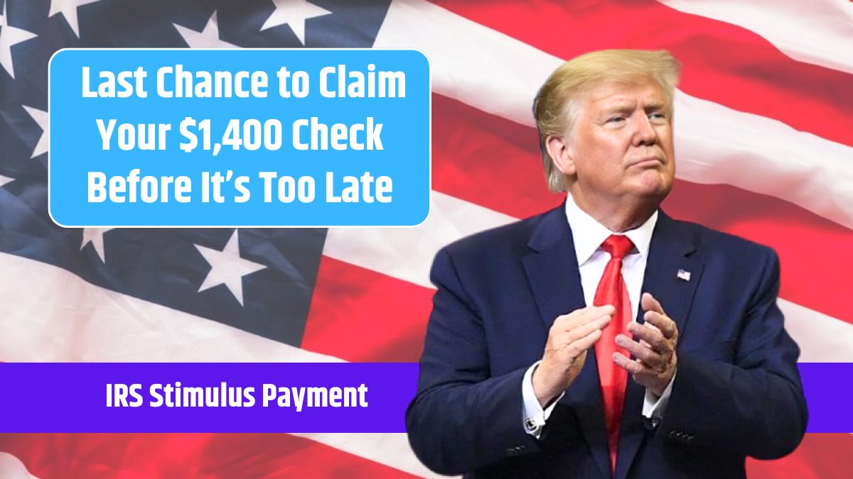 Last Chance for $1,400 IRS Payment – What You Need to Know