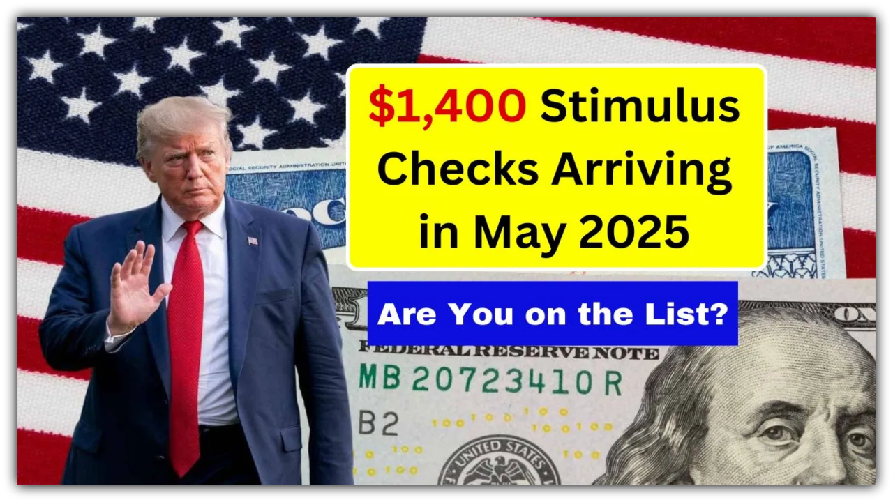 $1,400 Stimulus in May 2025? Here’s What the Government Isn’t Saying Out Loud