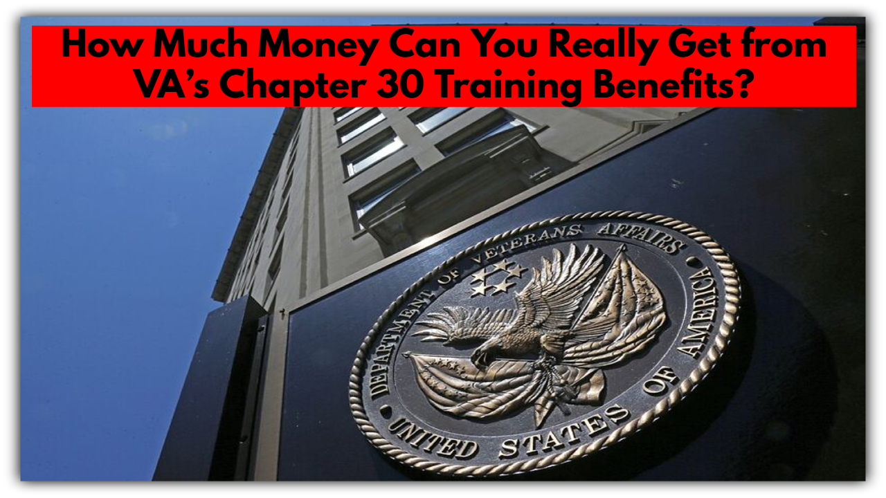 How Much Money Can You Really Get from VA’s Chapter 30 Training Benefits? Find Out Now!