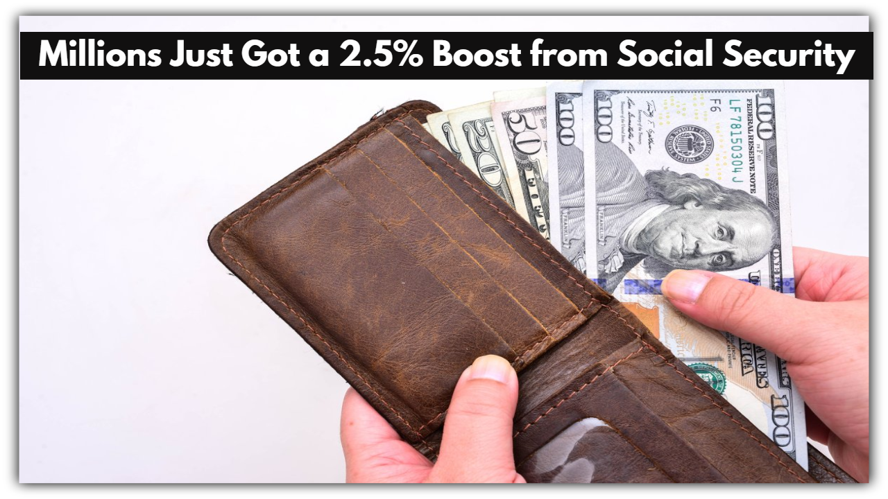 Millions Just Got a 2.5% Boost from Social Security—Find Out What It Means for Your Wallet