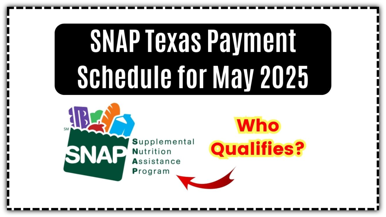 SNAP Payments in Texas: The Exact Dates You’ll Get Paid in May 2025!