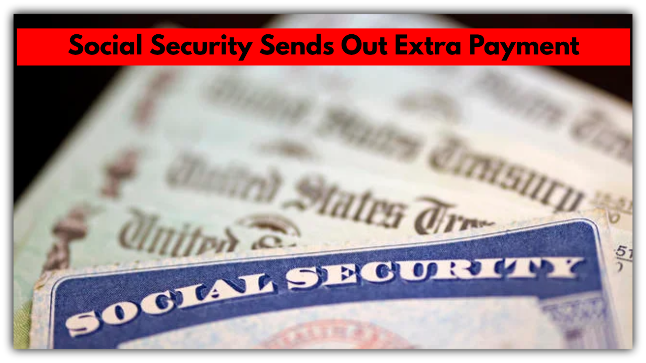 Social Security Sends Out Extra Payment — But There’s a Catch!