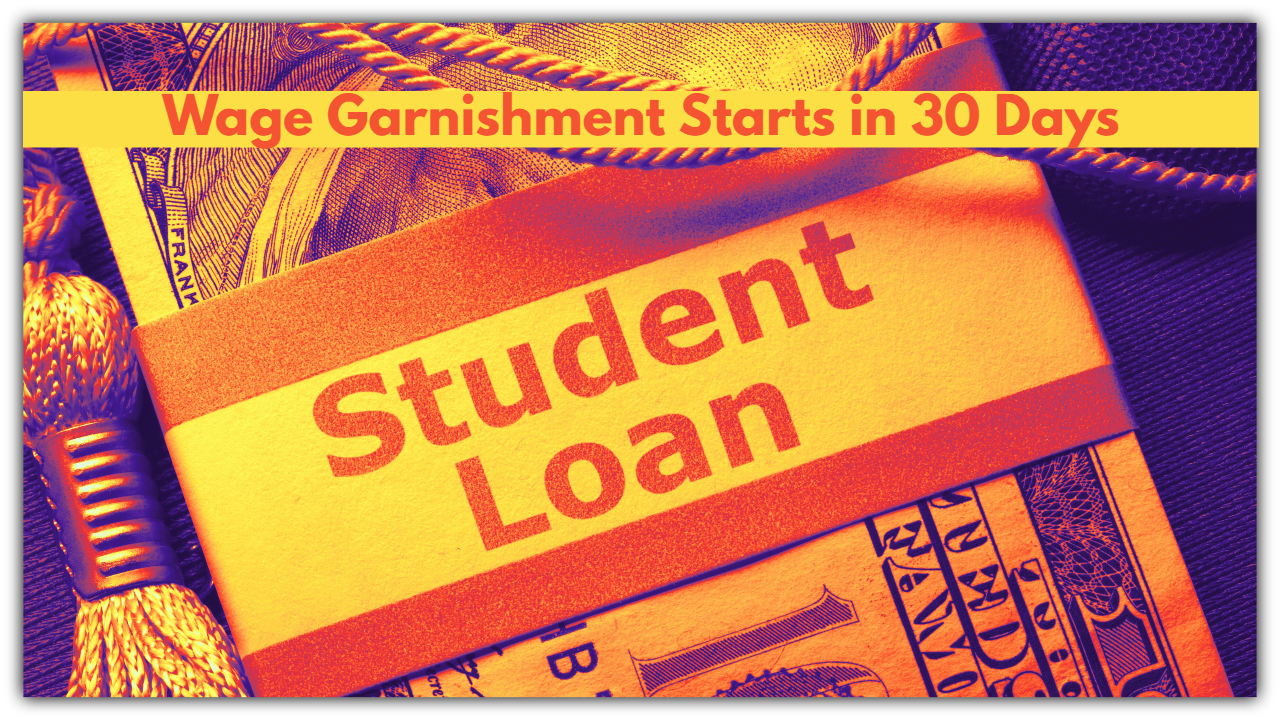 Student Loan Nightmare: Wage Garnishment Starts in 30 Days — Are You on the List?