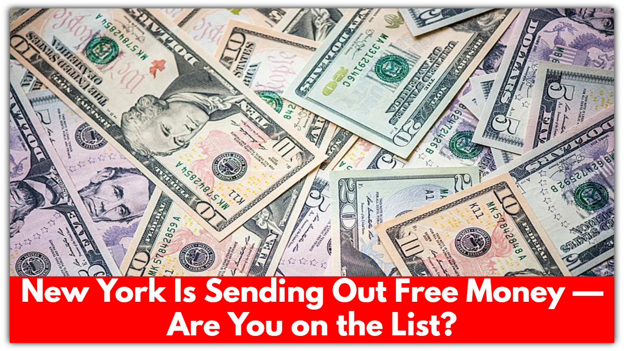 New York Is Sending Out Free Money — Are You on the List?