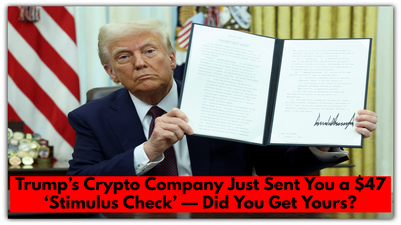Trump’s Crypto Company Just Sent You a $47 ‘Stimulus Check’ — Did You Get Yours?