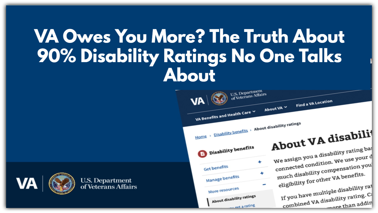 VA Owes You More? The Truth About 90% Disability Ratings No One Talks About